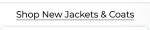 Shop New Jackets & Coats