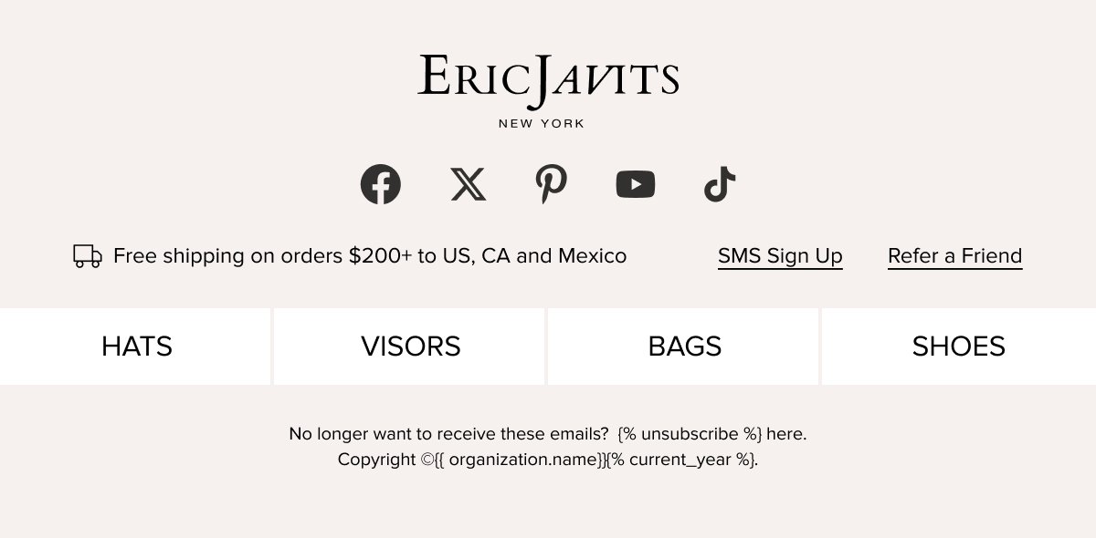 Eric javits new york Free shipping on orders $200+ to US, CA and Mexico SMS Sign Up Refer a Friend hats visors bags shoes No longer want to receive…
