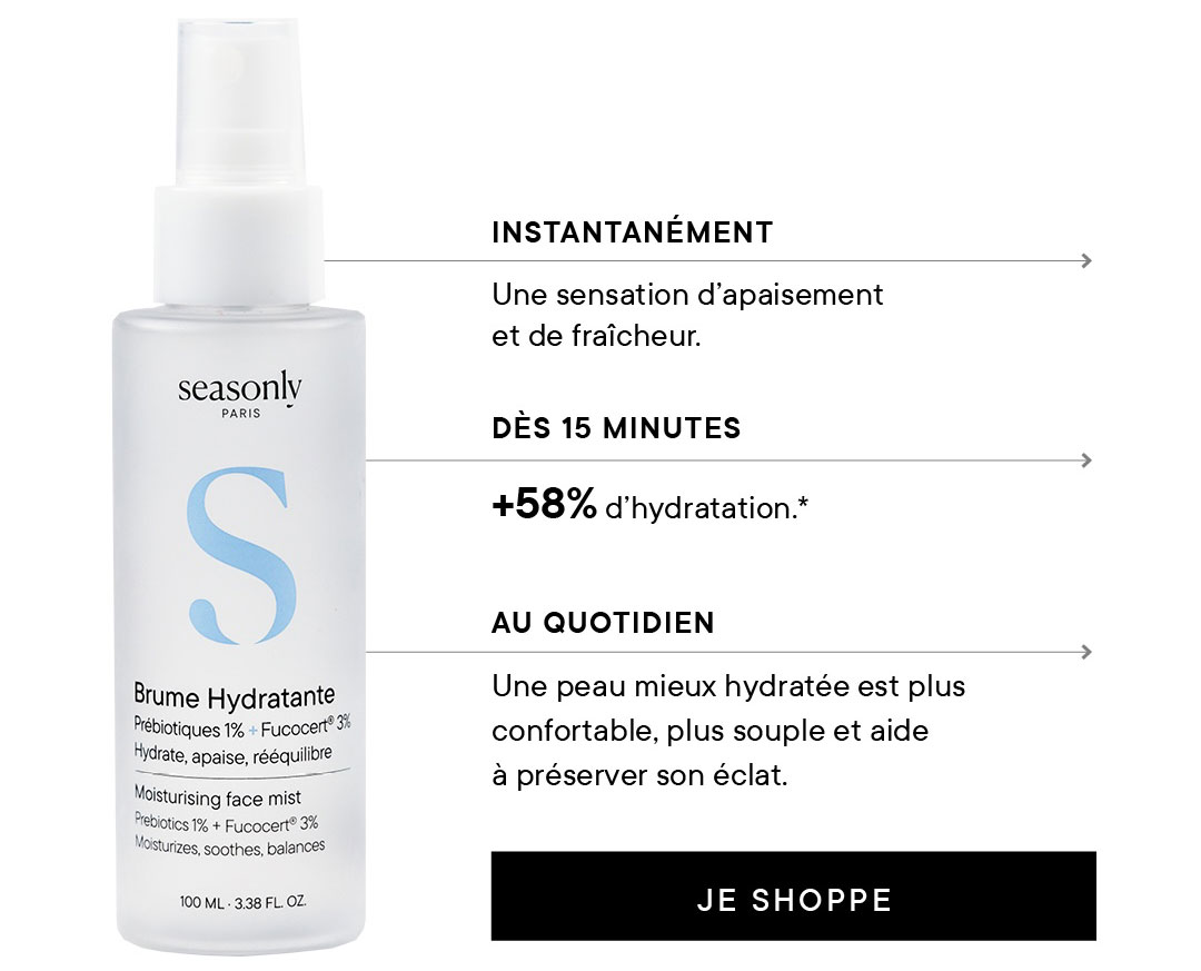 INSTANTANÉMENT Une sensation d’apaisement et de fraîcheur. DÈS 15 MINUTES +58 % d'hydratation.* AU QUOTIDIEN Une peau mieux hydratée est plus confortable, plus souple et aide à préserver son éclat.