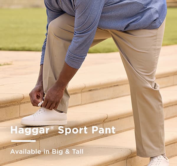 Haggar Sport pant is available in Big & Tall