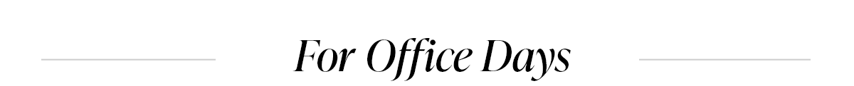 FOR OFFICE DAYS