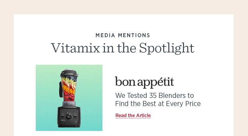 Vitamix in the Spotlight: bon appetit: We tested 35 Blender to Find the Best at Every Price