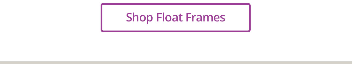 Shop Float Frames