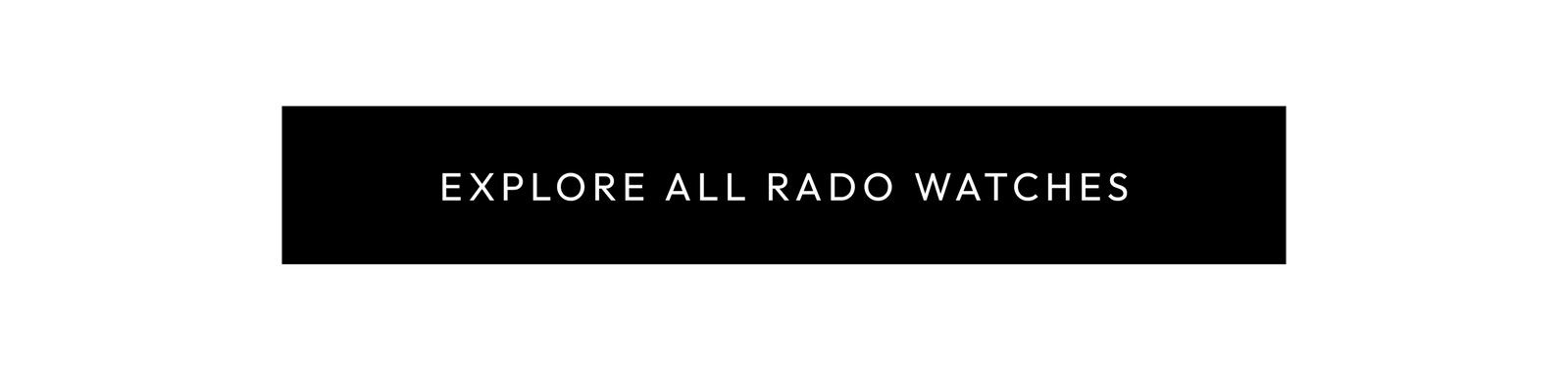 Explore All Rado Watches