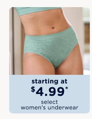 starting at $4.99 select women's underwear