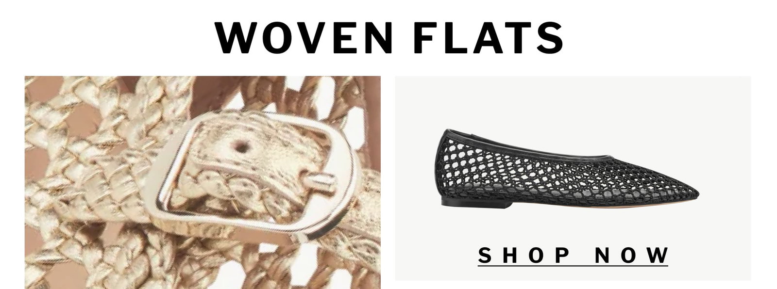 WOVEN FLATS  SHOP NOW