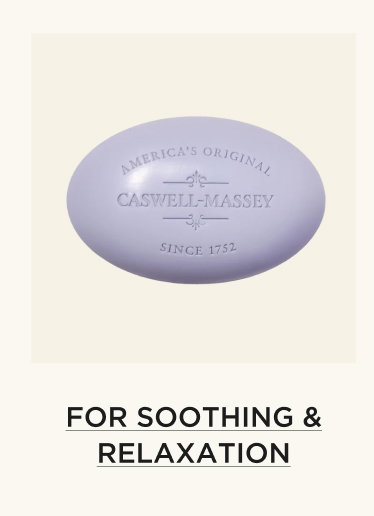 FOR SOOTHING & RELAXATION