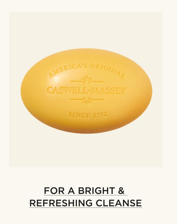 FOR A BRIGHT & REFRESHING CLEANSE