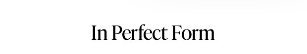 In Perfect Form