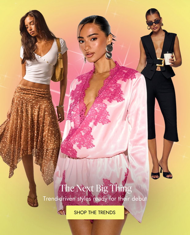 SHOP THE TRENDS