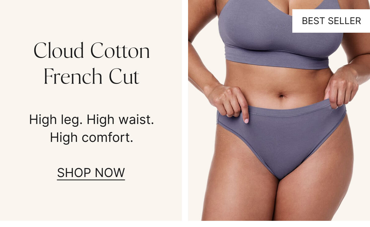 Cloud cotton french cut. Shop now.