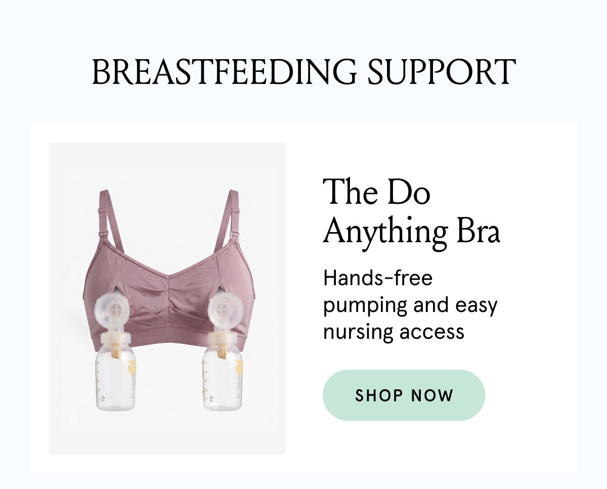 Breastfeeding Support. The Do Anything Bra. Hands-free pumping and easy nursing access. 