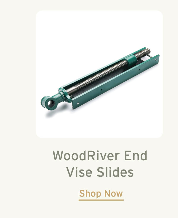 WoodRiver End Vise Slides