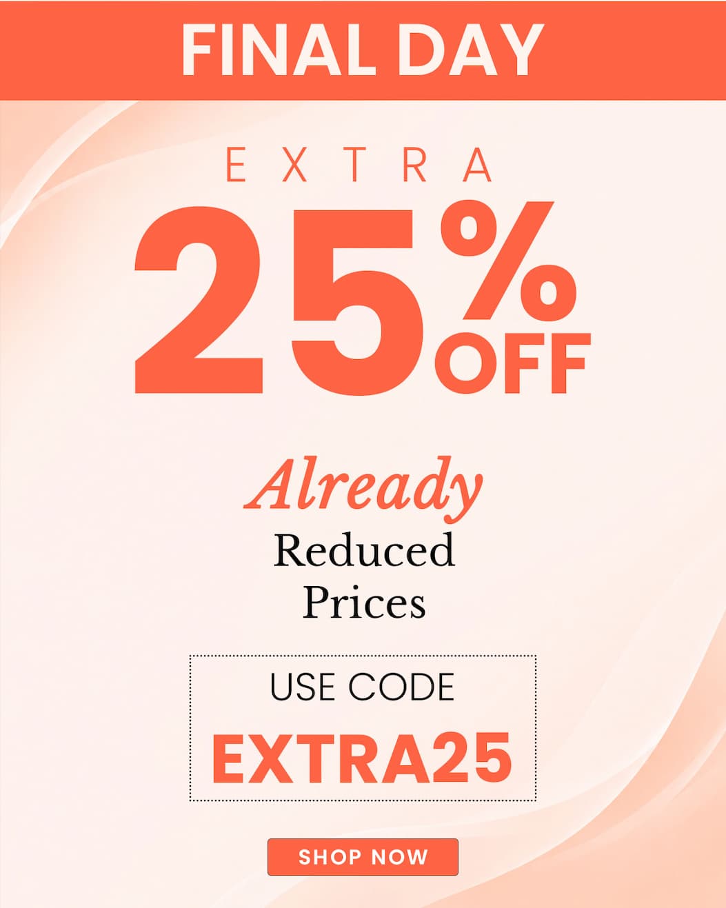 Extra 25% off already reduces prices. Code: EXTRA25