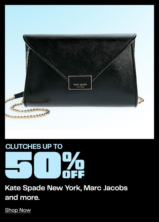 Clutches Up to 50% Off. Kate Spade New York, Marc Jacobs and more. Shop Now