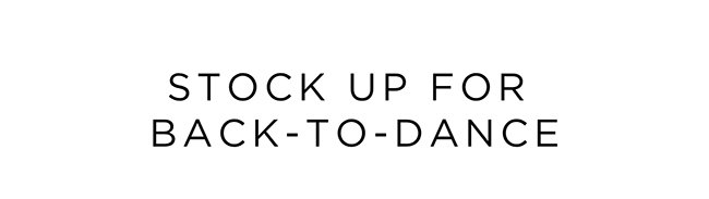 Stock up for Back-to-dance