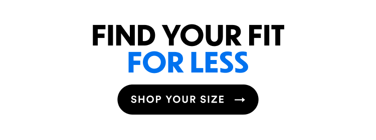 Find Your Fit For Less | Shop Your Size