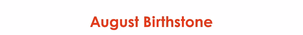 August Birthstone