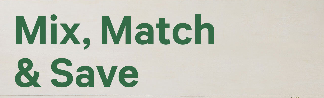 Mix, Match & Save