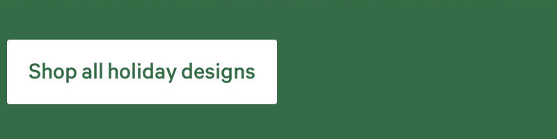 Shop all holiday designs