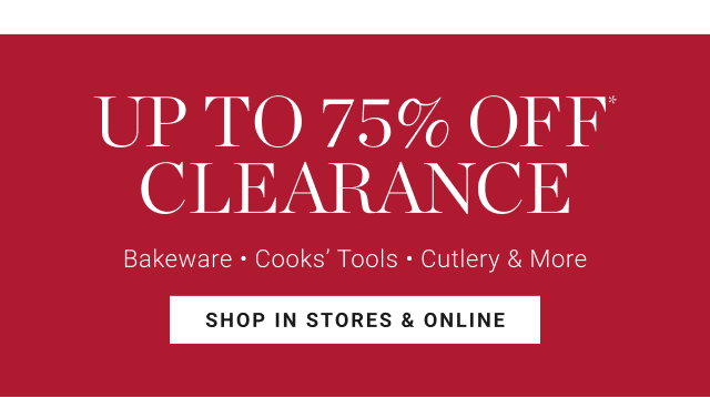 up to 75% off* clearance - shop in stores & online