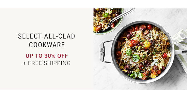 Select All-Clad Cookware Up to 30% off + FREE SHIPPING