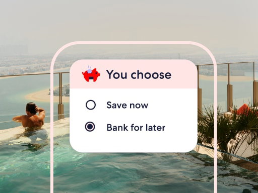 Save now or bank for later with Save Your Way. 