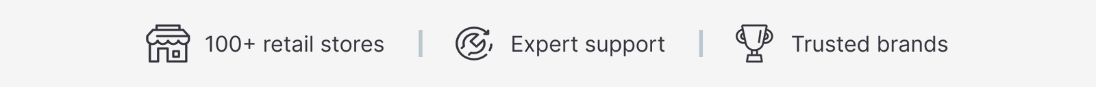 100+ retail stores, Expert support, Trusted brands