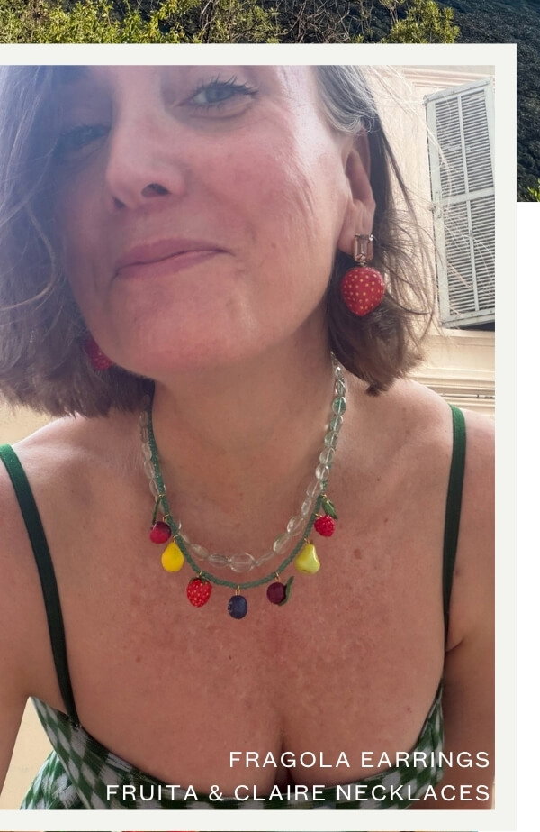 Fragola Earrings, Fruita & Claire necklaces