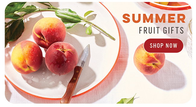 Summer Fruit Gifts