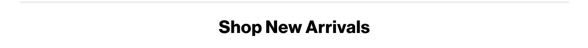 Shop New Arrivals