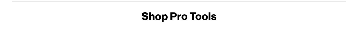 Shop Pro Tools