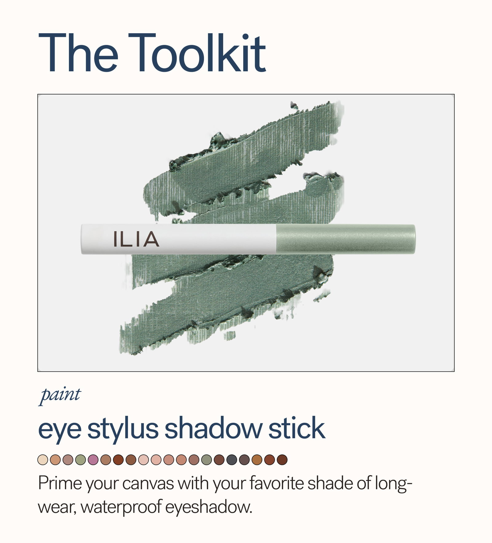 The Toolkit  paint eye stylus shadow stick  Prime your canvas with your favorite shade of long-wear, waterproof eyeshadow.