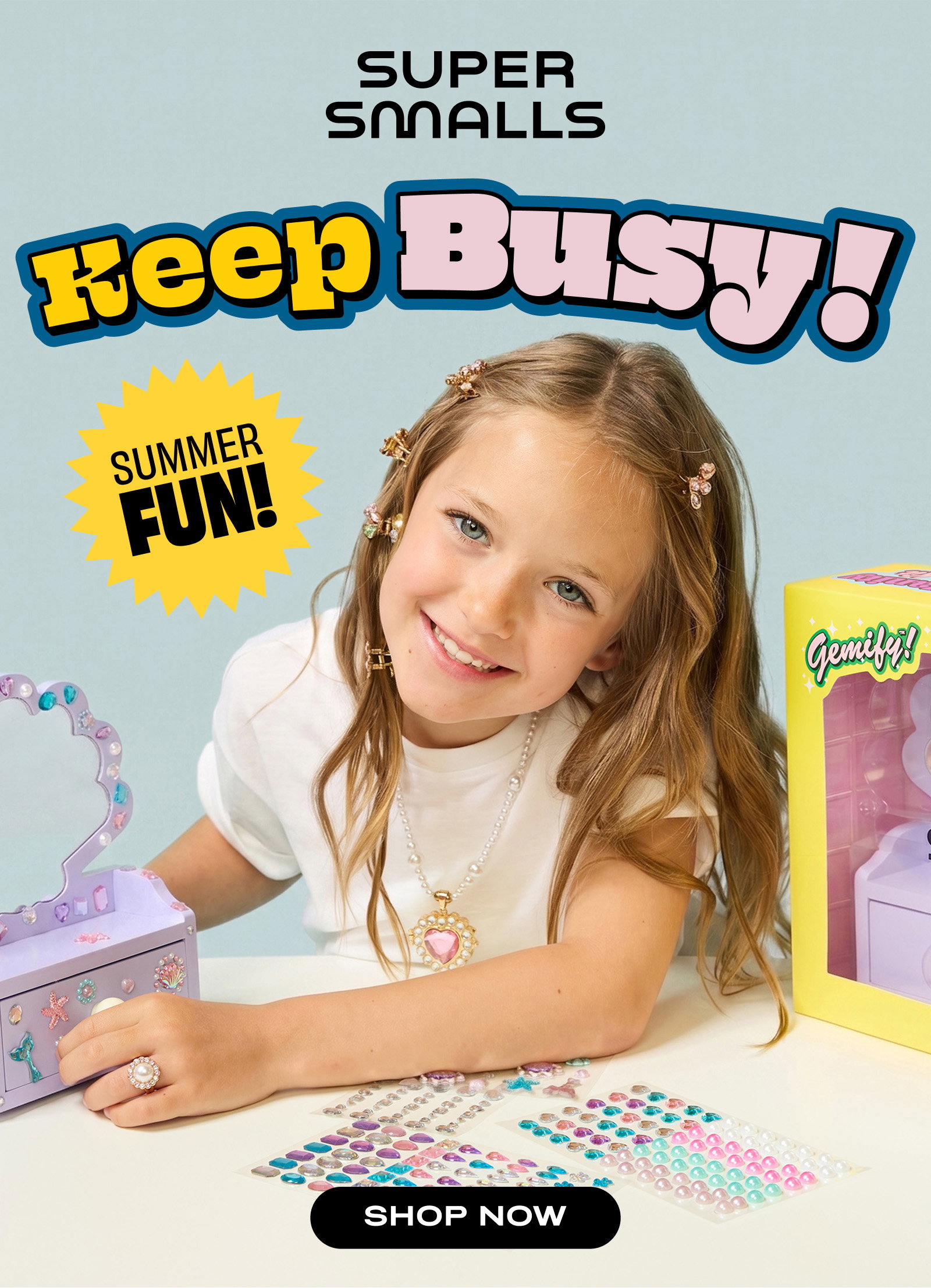 Super Smalls Keep Busy!