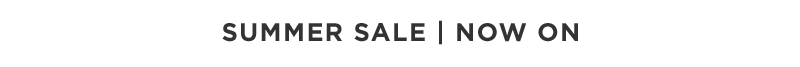 Summer sale now on. Up to 25% off.