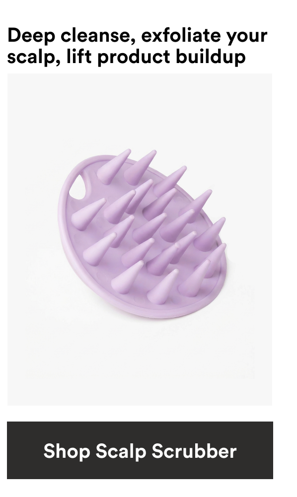 Deep cleansing, exfoliating Scalp Scrubber