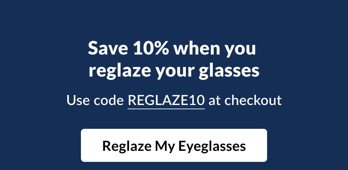 Reglaze my eyeglasses