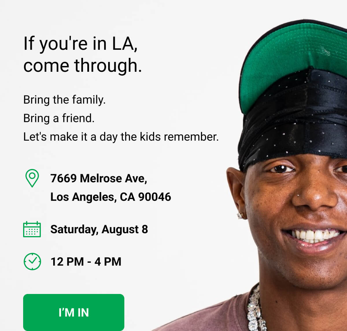If you're in LA, come through. Bring the family. Bring a friend. Let's make it a day the kids remember. I’M IN