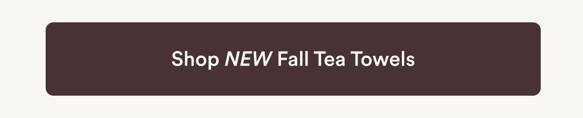 Shop New Fall Tea Towels