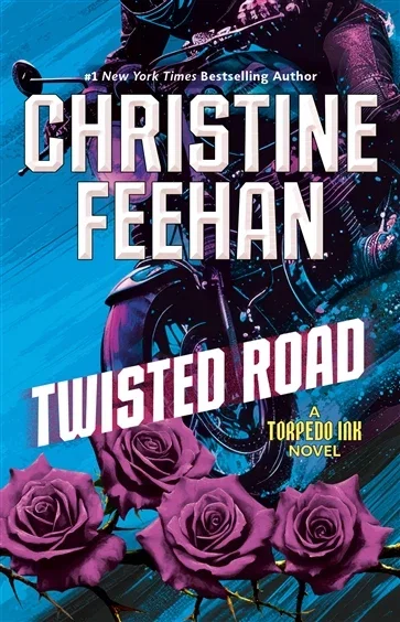 Twisted Road (Book 10 of Torpedo Ink) by Christine Feehan