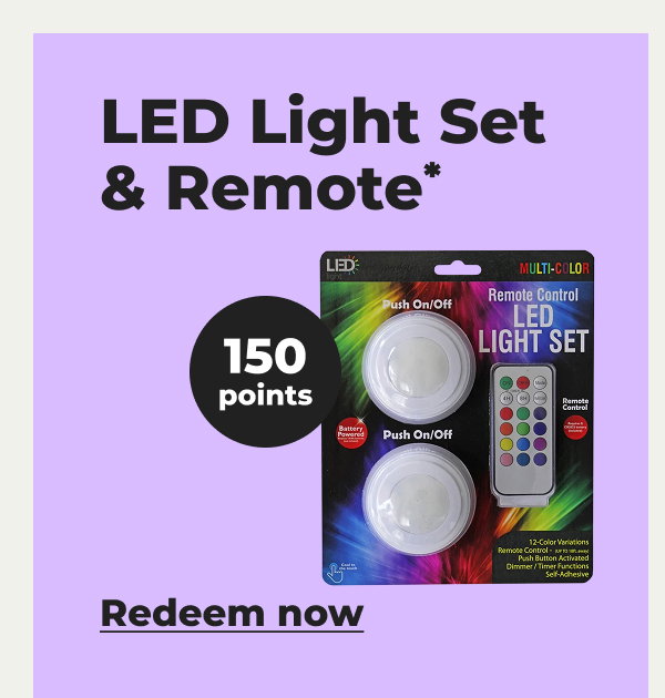 LED Light Set & Remote* - Redeem now