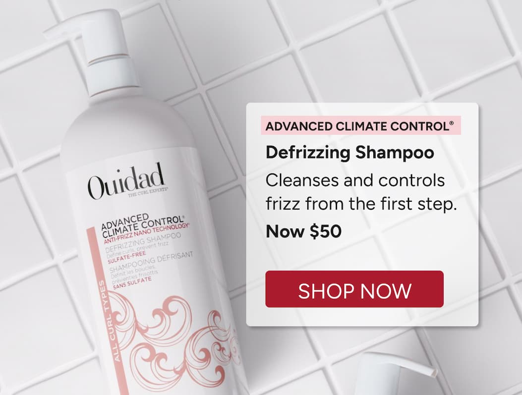 Advanced Climate Control®  Defrizzing Shampoo Cleanses and controls frizz from the first step. Now $50 - Shop Now