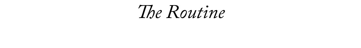 The Routine