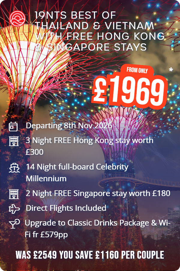 19nts Best of Thailand & Vietnam with Free Hong Kong & Singapore Stays – Smart Holiday promotional image. From £1,969 Includes: Departing 8th Nov 2026, 3 Night FREE Hong Kong stay worth £300, 14 Night full-board Celebrity Millennium, 2 Night FREE Singapore stay worth £180, Direct Flights Included, Upgrade to Classic Drinks Package & Wi-Fi fr £579pp. WAS £2549 YOU SAVE £1160 PER COUPLE