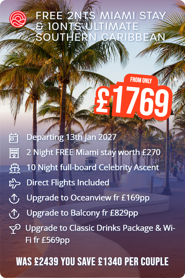 Free 2nts Miami Stay & 10nts Ultimate Southern Caribbean – Smart Holiday promotional image. From £1,769 Includes: Departing 13th Jan 2027, 2 Night FREE Miami stay worth £270, 10 Night full-board Celebrity Ascent, Direct Flights Included, Upgrade to Oceanview fr £169pp, Upgrade to Balcony fr £829pp, Upgrade to Classic Drinks Package & Wi-Fi fr £569pp. WAS £2439 YOU SAVE £1340 PER COUPLE