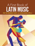 A First Book of Latin Music For The Beginning Pianist with Downloadable MP3s