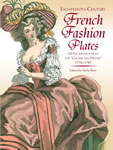 Eighteenth-Century French Fashion Plates in Full Color 64 Engravings from the "Galerie des Modes," 1778-1787