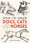 How to Draw Dogs, Cats and Horses