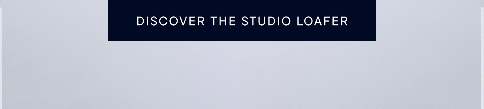 Discover The Studio Loafer