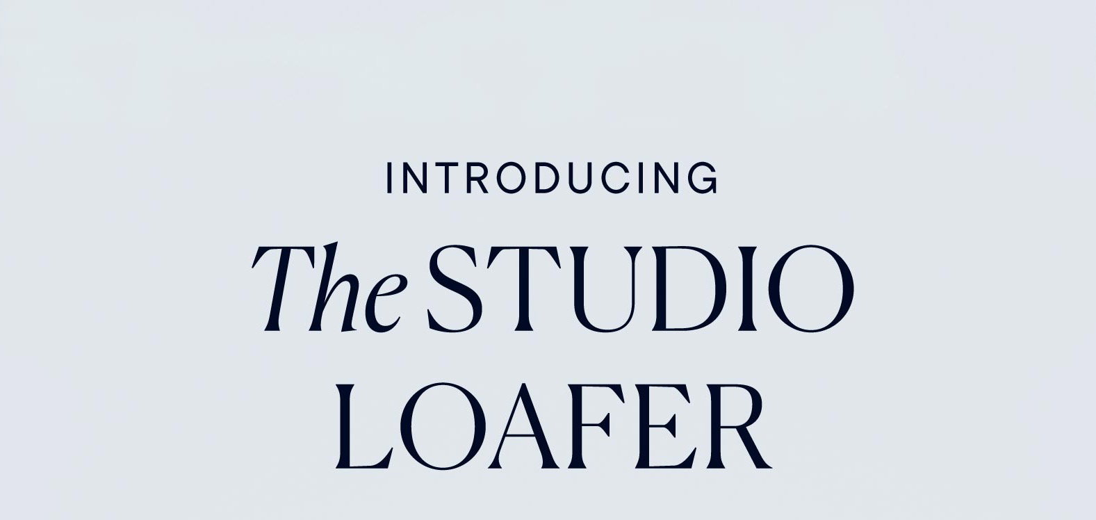 Introducing The Studio Loafer